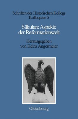 Heinz Angermeier - Säkulare Aspekte Der Reformationszeit, Inbunden