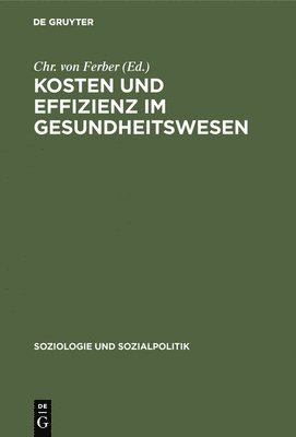 Chr Von Ferber - Kosten und Effizienz im Gesundheitswesen, Inbunden
