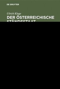 bokomslag Der sterreichische Stndestaat 1934-1938