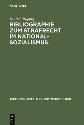 Hinrich Rüping - Bibliographie Zum Strafrecht Im Nationalsozialismus, Inbunden