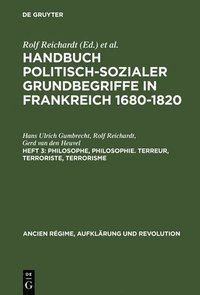bokomslag Handbuch politisch-sozialer Grundbegriffe in Frankreich 1680-1820, Heft 3, Philosophe, Philosophie. Terreur, Terroriste, Terrorisme