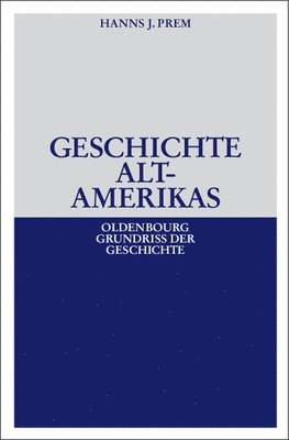 Hanns J Prem - Geschichte Altamerikas, Inbunden