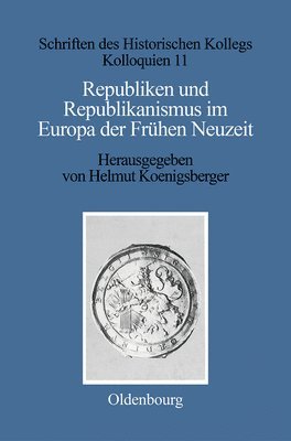 bokomslag Republiken Und Republikanismus Im Europa Der Frühen Neuzeit