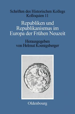 Republiken Und Republikanismus Im Europa Der Frhen Neuzeit 1