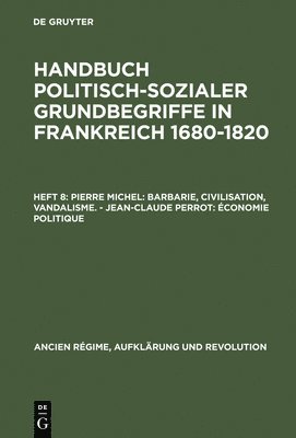 Pierre Michel, Jean-Claude Perrot, Oldenbourg - Handbuch politisch-sozialer Grundbegriffe in Frankreich 1680-1820, Heft 8, Pierre Michel, Inbunden