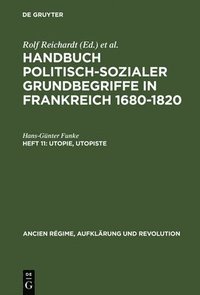 bokomslag Handbuch politisch-sozialer Grundbegriffe in Frankreich 1680-1820, Heft 11, Utopie, Utopiste