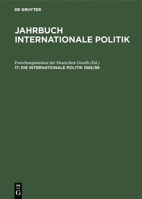 Forschungsinstitut Der Deutschen Gesells - Internationale Politik 1985/86, Inbunden