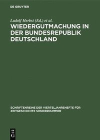 bokomslag Wiedergutmachung in der Bundesrepublik Deutschland