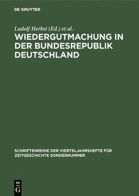 Ludolf Herbst, Constantin Goschler - Wiedergutmachung in der Bundesrepublik Deutschland, Inbunden