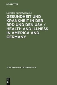 bokomslag Gesundheit und Krankheit in der BRD und den USA / Health and illness in America and Germany