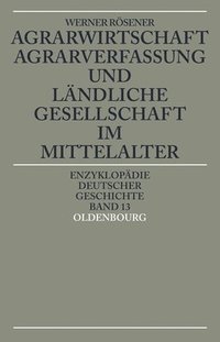 bokomslag Agrarwirtschaft, Agrarverfassung Und Lndliche Gesellschaft Im Mittelalter