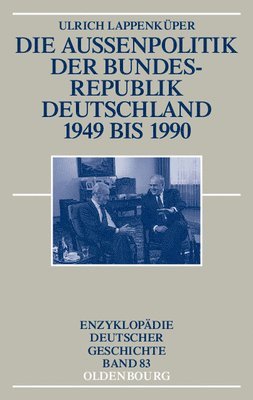 Die Außenpolitik Der Bundesrepublik Deutschland 1949 Bis 1990
