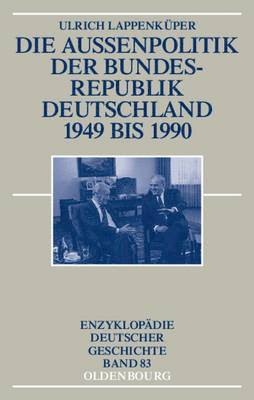 bokomslag Die Auenpolitik Der Bundesrepublik Deutschland 1949 Bis 1990