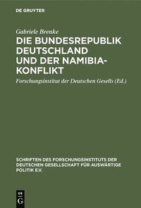 bokomslag Die Bundesrepublik Deutschland Und Der Namibia-Konflikt