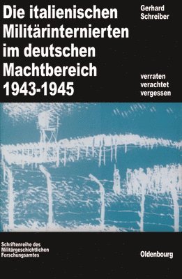 bokomslag Die italienischen Militrinternierten im deutschen Machtbereich 1943-1945