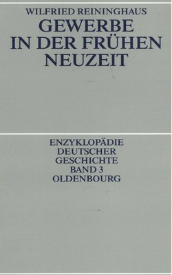 Wilfried Reininghaus - Gewerbe in Der Frühen Neuzeit, Häftad