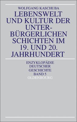 bokomslag Lebenswelt Und Kultur Der Unterbrgerlichen Schichten Im 19. Und 20. Jahrhundert