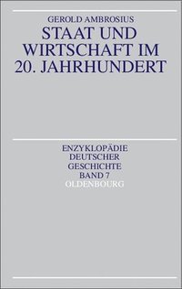 bokomslag Staat Und Wirtschaft Im 20. Jahrhundert