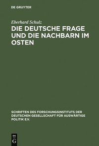 bokomslag Die Deutsche Frage Und Die Nachbarn Im Osten