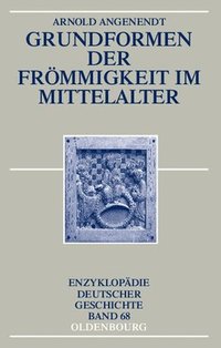 bokomslag Grundformen Der Frommigkeit Im Mittelalter