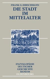 bokomslag Die Stadt im Mittelalter