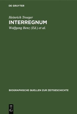 Heinrich Troeger, Wolfgang Benz, Constantin Goschler - Interregnum, Inbunden