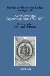 bokomslag Revolution und Gegenrevolution 1789-1830