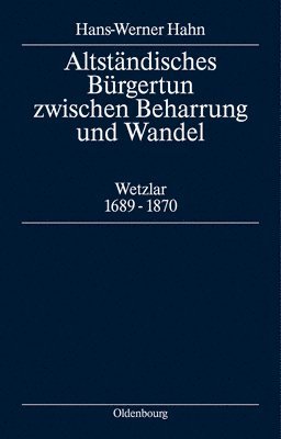 Hans-Werner Hahn - Altständisches Bürgertum zwischen Beharrung und Wandel, Inbunden