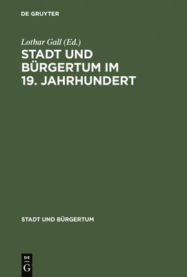 bokomslag Stadt Und Brgertum Im 19. Jahrhundert