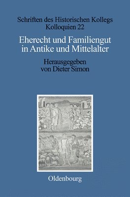 Eherecht und Familiengut in Antike und Mittelalter 1