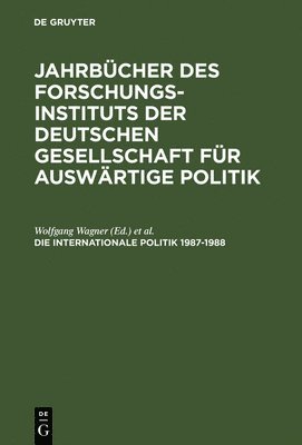bokomslag Jahrbcher des Forschungsinstituts der Deutschen Gesellschaft fr Auswrtige Politik, Die Internationale Politik 1987-1988