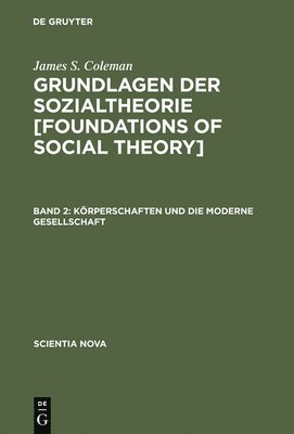 James S Coleman - Körperschaften Und Die Moderne Gesellschaft, Inbunden