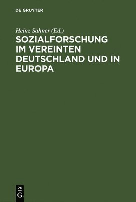 Heinz Sahner - Sozialforschung im vereinten Deutschland und in Europa, Inbunden