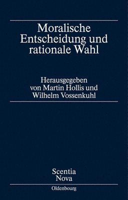 Martin Hollis, Wilhelm Vossenkuhl - Moralische Entscheidung und rationale Wahl, Inbunden