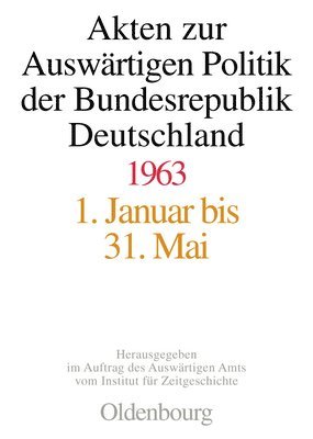 Mechthild Lindemann, Ilse Dorothee Pautsch - Akten Zur Auswärtigen Politik Der Bundesrepublik Deutschland 1963, Inbunden