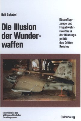 bokomslag Die Illusion Der Wunderwaffen