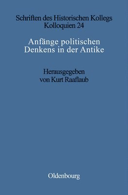 Kurt A Raaflaub - Anfänge politischen Denkens in der Antike, Inbunden