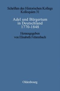 bokomslag Adel und Brgertum in Deutschland 1770-1848