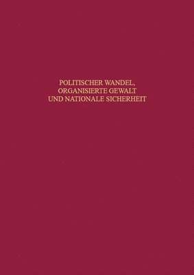 Ernst Willi Hansen, Gerhard Schreiber, Bernd Wegner - Politischer Wandel, organisierte Gewalt und nationale Sicherheit, Inbunden