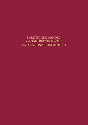 bokomslag Politischer Wandel, organisierte Gewalt und nationale Sicherheit