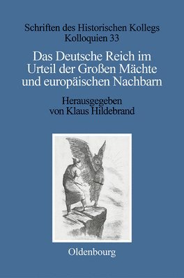 Das Deutsche Reich Im Urteil Der Groen Mchte Und Europischen Nachbarn (1871-1945) 1