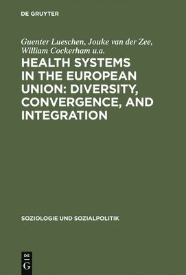 bokomslag Health Systems in the European Union: Diversity, Convergence, and Integration