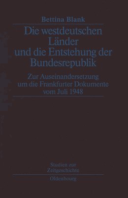 bokomslag Die Westdeutschen Lnder Und Die Entstehung Der Bundesrepulik