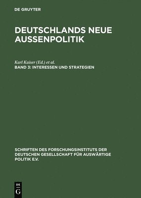 bokomslag Deutschlands neue Auenpolitik, Band 3, Interessen und Strategien