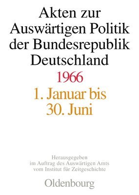 Matthias Peter, Harald Rosenbach - Akten Zur Auswärtigen Politik Der Bundesrepublik Deutschland 1966, Inbunden