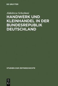 bokomslag Handwerk und Kleinhandel in der Bundesrepublik Deutschland