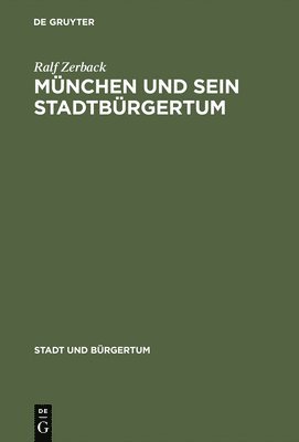 bokomslag Mnchen und sein Stadtbrgertum