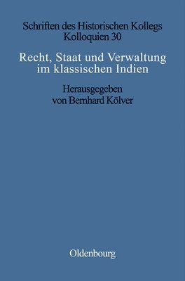 Recht, Staat und Verwaltung im klassischen Indien / The State, the Law, and Administration in Classical India 1