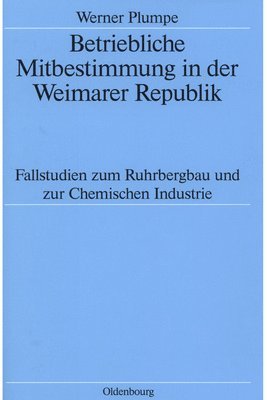 bokomslag Betriebliche Mitbestimmung in der Weimarer Republik