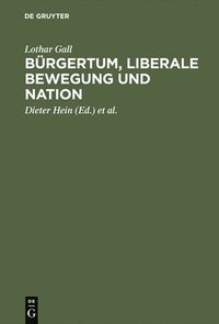 bokomslag Brgertum, liberale Bewegung und Nation